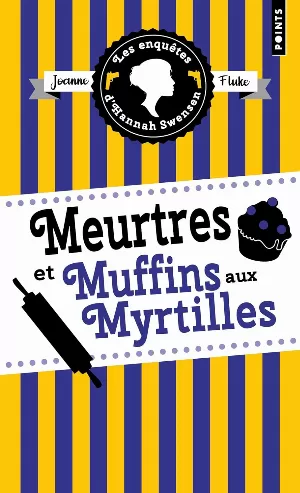 Joanne Fluke – Les Enquêtes d'Hannah Swensen, Tome 3 : Meurtres et muffins aux myrtilles